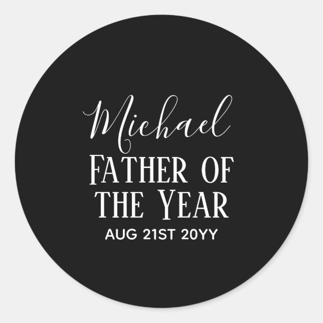 Father of the YEAR DAD Husband Man CUSTOPM TEXT Classic Round Sticker (Front)