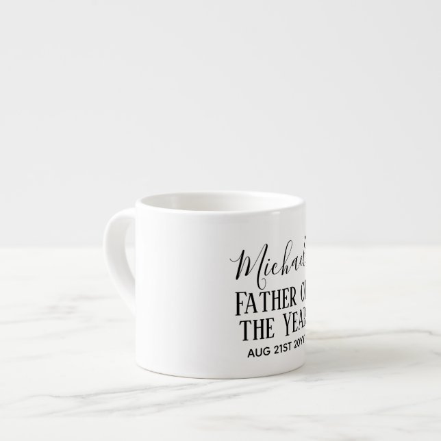 Father of the YEAR DAD Husband Man CUSTOPM TEXT Espresso Cup (Front Left)