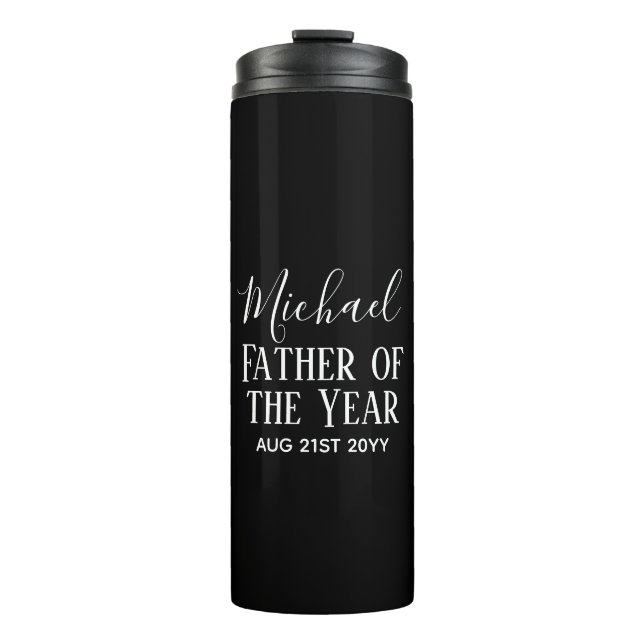 Father of the YEAR DAD Husband Man CUSTOPM TEXT Thermal Tumbler (Front)