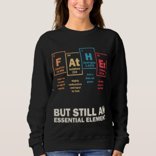 Father Periodic Table Elements Science Chemistry V Sweatshirt