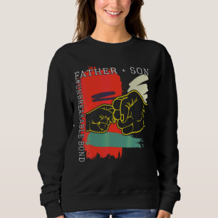 Father Plus Son Unbreakable Bond Father's Day Matc Sweatshirt