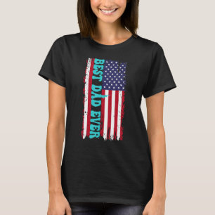 Father s Day Best Dad Ever With USA Flag & Statue T-Shirt