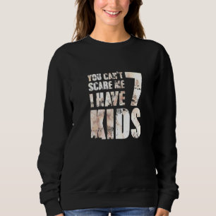 Father´s Day I Have 7 Kids Pops Male Loving Hero P Sweatshirt