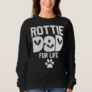 Father S Day Rottie Mum Fur Life Rottweiler Dad 27 Sweatshirt