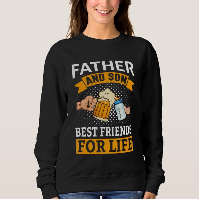 Father & Son Best Friends For Life  Drinking Milk  Sweatshirt (Front)