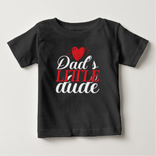 Father Son Daddy, Dad's Little Dude Baby T-Shirt