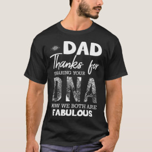 Father Thanks for Sharing Your DNA Now We are Fabu T-Shirt