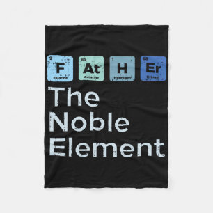 Father The Noble Element Science Chemistry Fathers Fleece Blanket