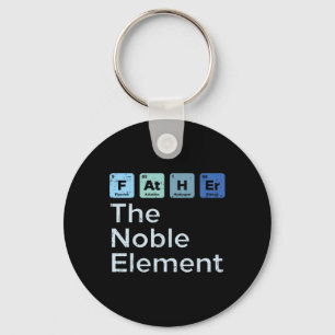 Father The Noble Element Science Chemistry Fathers Key Ring