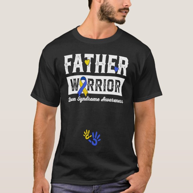 Father Warrior Down Syndrome Awareness Family  1 T-Shirt (Front)