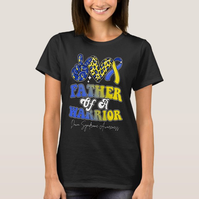 Father Warrior Down Syndrome Awareness Family T-Shirt (Front)