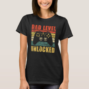 Fatherday Dad Level Unlocked Idea For Gamer Dad D T-Shirt