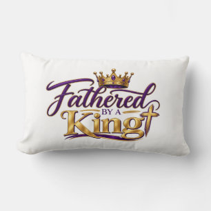 Fathered by a King Lumbar Cushion