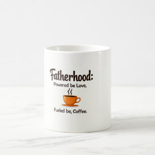 Fatherhood Fuelled by Coffee Mug – Funny Dad Gift