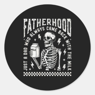 Fatherhood Just A Dad Who Came Back With The Milk  Classic Round Sticker