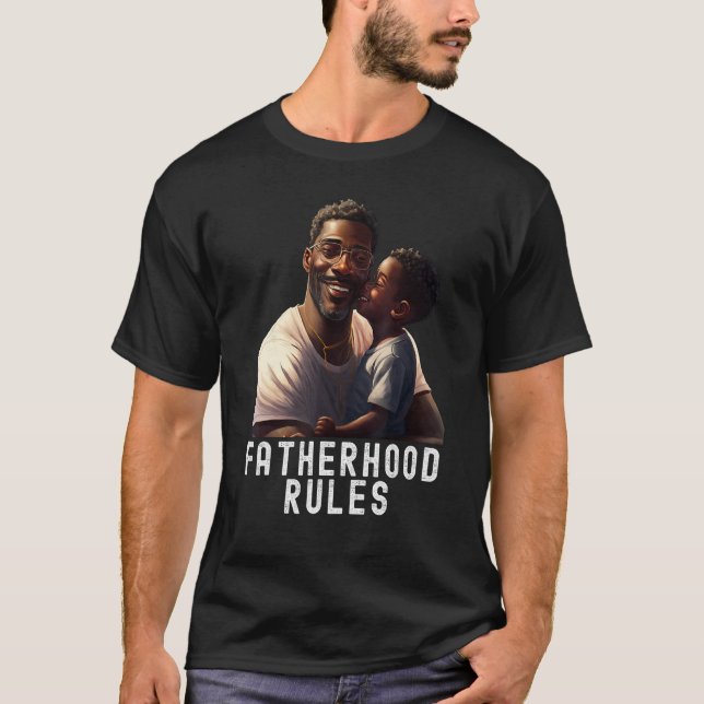 Fatherhood Rules Quote Black King Magic Fathers Da T-Shirt (Front)
