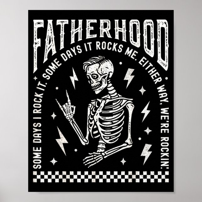 Fatherhood Some Days I Rock It Skeleton Dad Tour F Poster (Front)