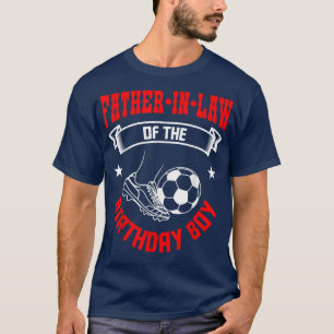 FatherInLaw of the Birthday Boy Soccer Player Team T-Shirt