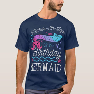 FatherInLaw Of The Birthday Mermaid Theme Family B T-Shirt