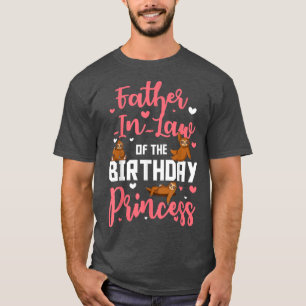 FatherInLaw Of The Birthday Princess Sloth Bday Fa T-Shirt