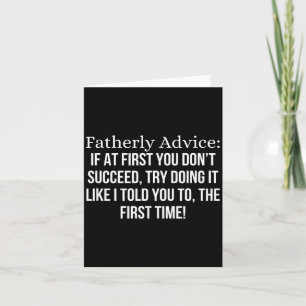 Fatherly Advice_ If At First, You Don't Succeed, F Card