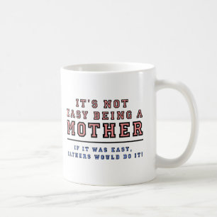 Fathers Are Not Mothers Funny Mug
