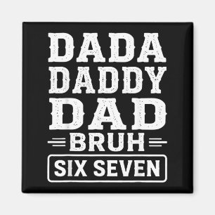 Fathers Day 6 7 Meme Funny Dad Sarcastic Six-Seven Magnet