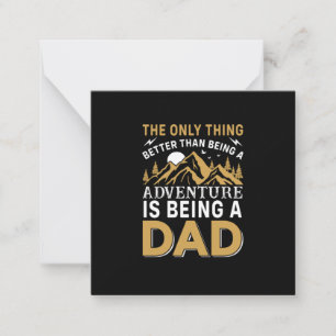 Father's Day Adventure Is Being A Dad Card