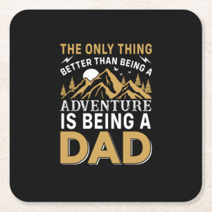 Father's Day Adventure Is Being A Dad Square Paper Coaster