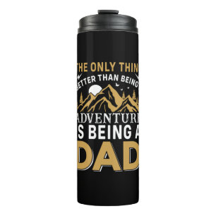 Father's Day Adventure Is Being A Dad Thermal Tumbler