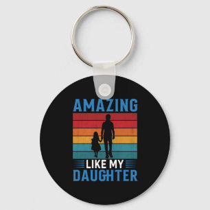 Father's Day Amazing Like My Daughter Key Ring