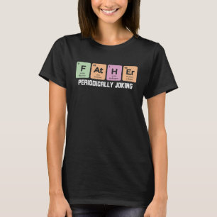 Father's day and father periodic table with  dad T-Shirt
