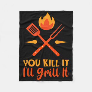 Father's Day Bbq You Kill It I'll Grill It Fleece Blanket