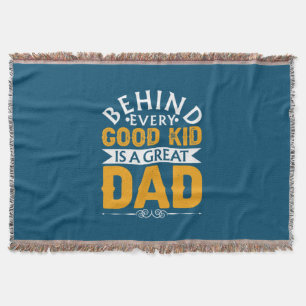 Father's Day Behind Good Kid Is A Great Dad Throw Blanket