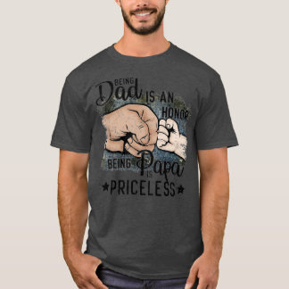 Father's Day Being Dad Is An Honour Being Papa Is  T-Shirt