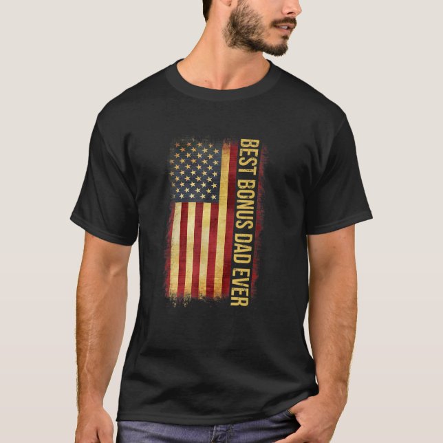 Father's Day Best Bonus Dad Ever With Us American  T-Shirt (Front)