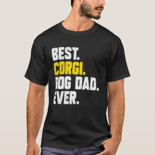 Fathers Day Best Corgi Dog Dad Ever T-Shirt