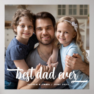 Father's Day Best Dad Ever Script Photo Poster