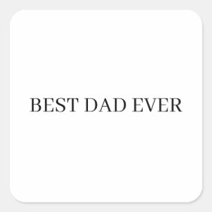 Father's Day Best Dad Ever Square Sticker