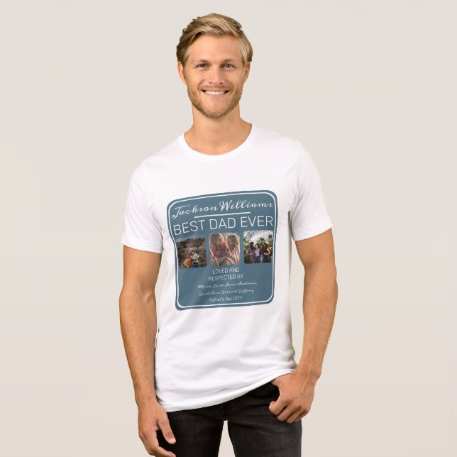 Fathers Day Best Dad Ever Three Photo Tri-Blend Shirt (Front Full)