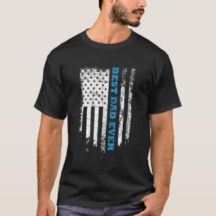 Father'S Day Best Dad Ever With Us American Flag T-Shirt