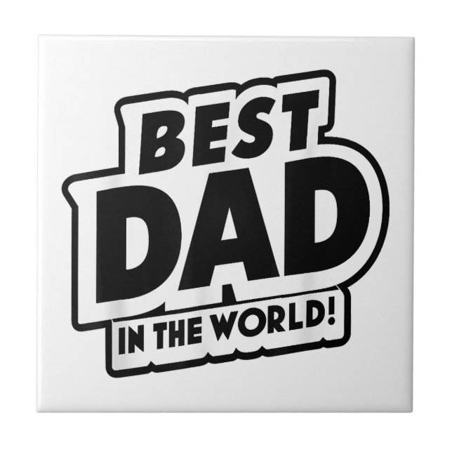 Father's Day Best Dad In The World Ceramic Tile (Front)
