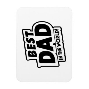 Father's Day Best Dad In The World Magnet