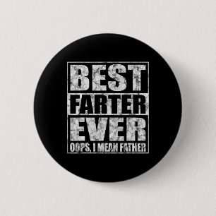 Fathers Day Best Farter Ever Oops I Mean Father  6 Cm Round Badge