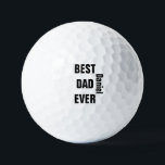 Father's Day Birthday Best Dad Ever Custom Name   Golf Balls<br><div class="desc">Printed with text template for "Best Dad Ever" & name template which you may customise to make any personalised gifts,  party favours etc for Father's day,  birthdays,  weddings,  anniversary etc! You may also change the colours or font as you wish!</div>
