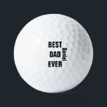 Father's Day Birthday Best Dad Ever Custom Name   Golf Balls<br><div class="desc">Printed with text template for "Best Dad Ever" & name template which you may customise to make any personalised gifts,  party favours etc for Father's day,  birthdays,  weddings,  anniversary etc! You may also change the colours or font as you wish!</div>