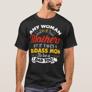 Fathers day Birthday Single Mum T-Shirt
