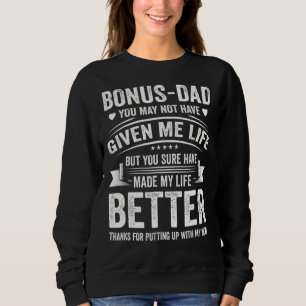 Father's Day Bonus Dad From Daughter Son Wife Sweatshirt