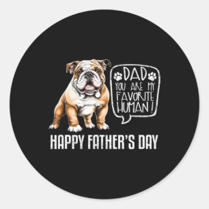 Father's Day Bulldog Dad You Are My Favourite Huma Classic Round Sticker