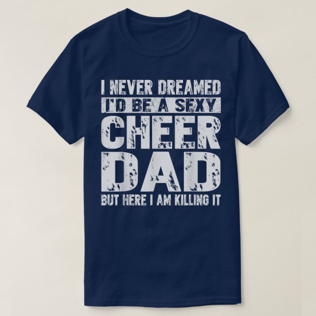 Father's Day Cheer Dad Killing It Cheerdancing Men T-Shirt (Design Front)
